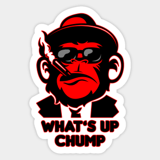 What's Up Chump? Sticker